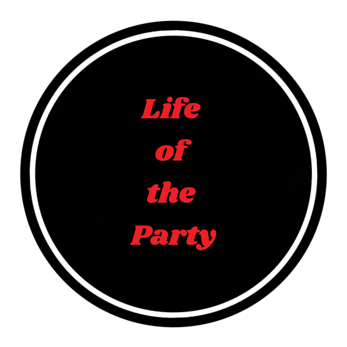 Life Of The Party - Daria's Blings N Things